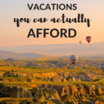10 Affordable Vacation Ideas To Fuel Your Wanderlust