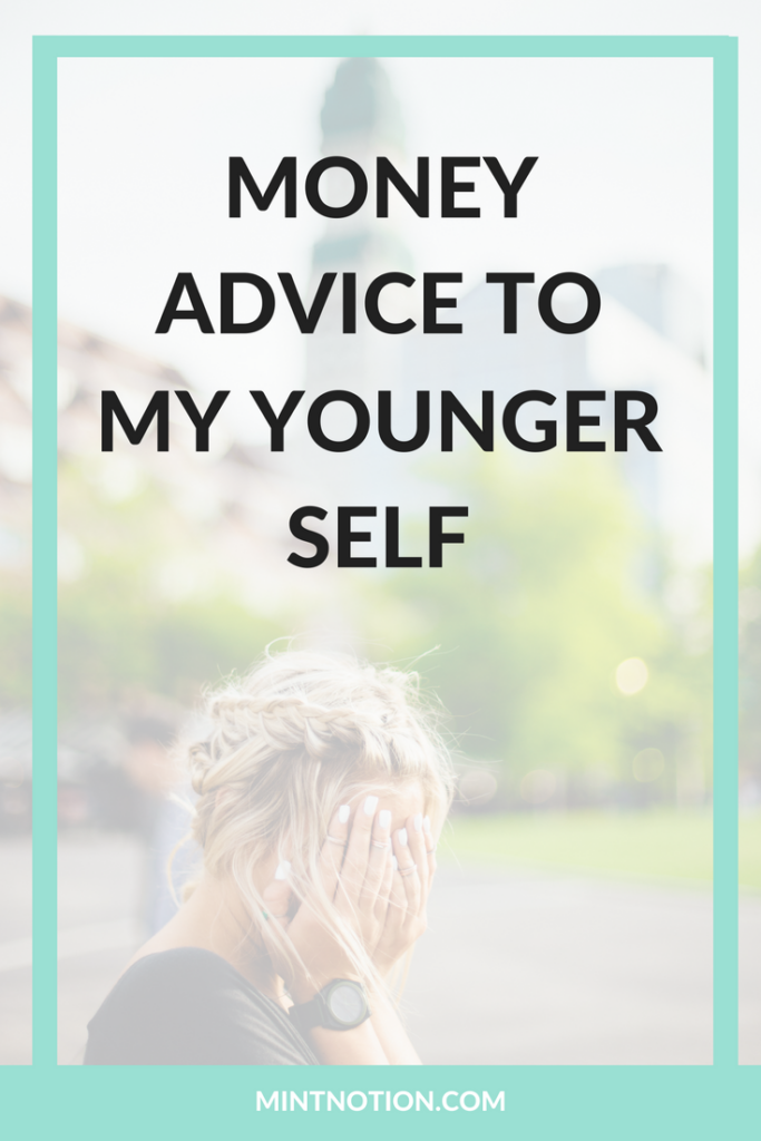 Money Advice I Would Tell My Younger Self