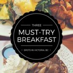 3 must-try breakfast spots in Victoria, BC