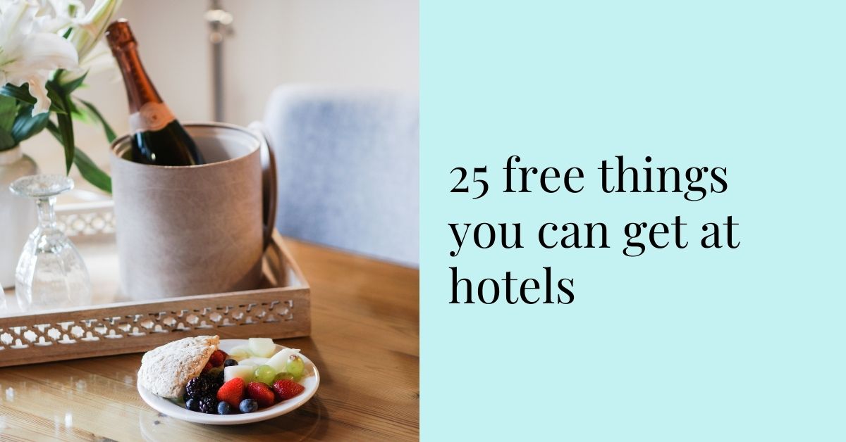 25 Free Things You Can Get At Hotels - Mint Notion
