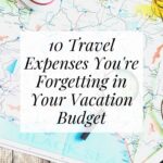 despesas de viagem, você está esquecendo em seu orçamento de férias