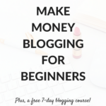 How To Make Money Blogging For Beginners