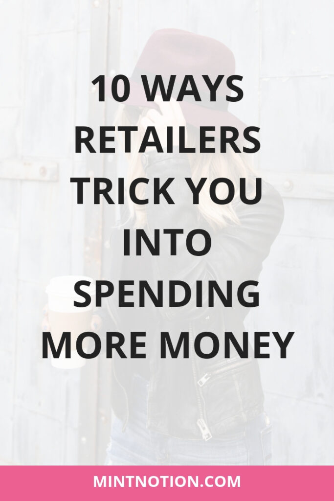 10 Ways Retailers Trick You Into Spending More Money
