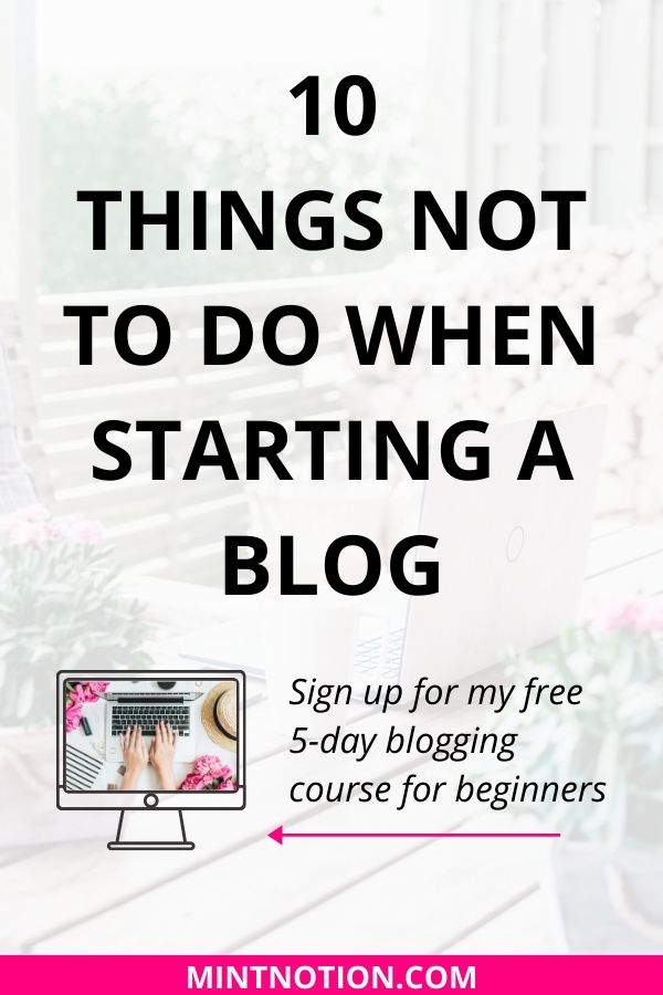 things not to do when starting a blog