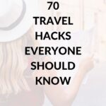 70 Travel Hacks That Everyone Should Know