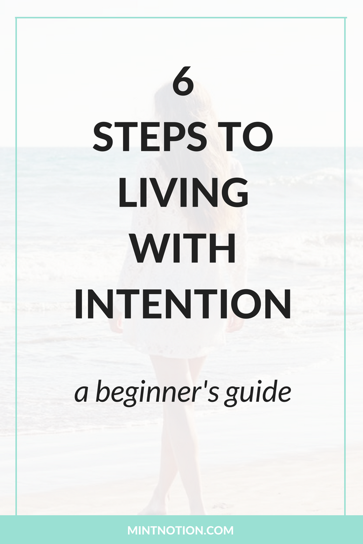 6-steps-to-living-with-intention-a-beginner-s-guide-mint-notion