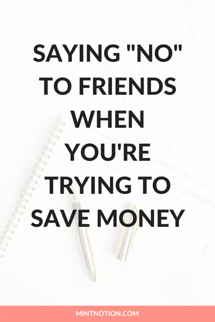 Saying "No" To Friends When You're Trying To Save Money