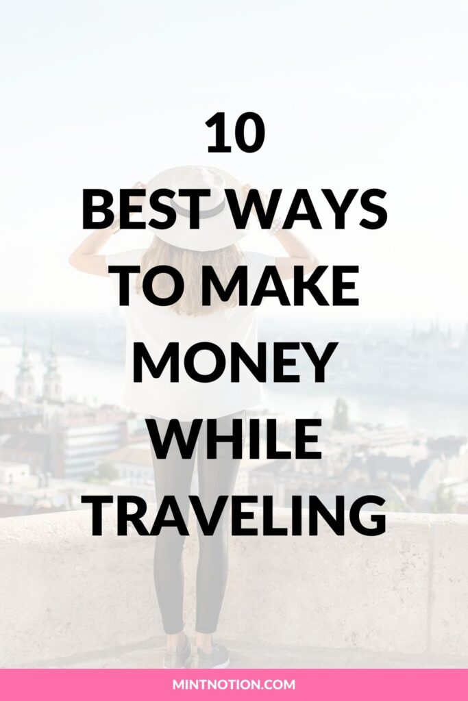 10 best ways to make money while traveling