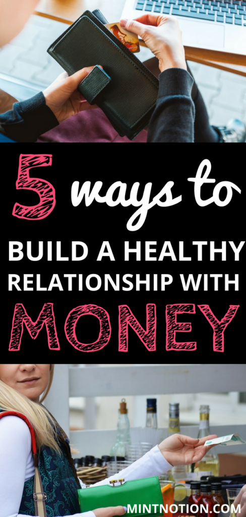 5 Ways To Build A Healthy Relationship With Money (If You Want To Be Rich)