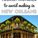 Visiting New Orleans for the first time? Avoid making these 10 tourist mistakes