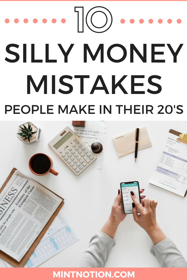 10 Silly Money Mistakes People Make In Their 20's
