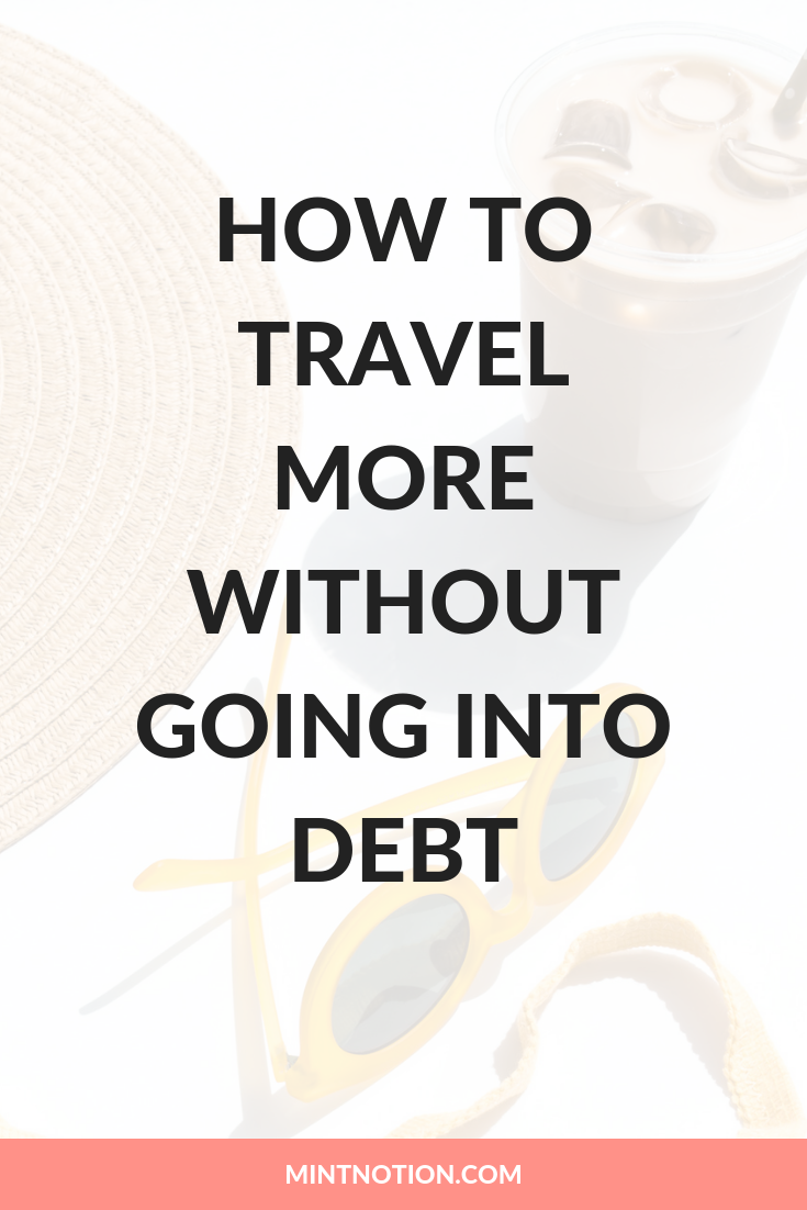 How to travel more without going into debt