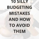10 Silly Budgeting Mistakes And How To Avoid Them