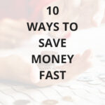 10 ways to save money fast
