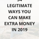 34 Legitimate Ways To Make Extra Money In 2019