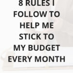 8 Rules I Follow To Help Me Stick To My Budget Every Month