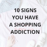 Are You A Shopaholic? 10 Signs You Might Have A Shopping Addiction