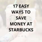 17 Easy Ways To Save Money At Starbucks