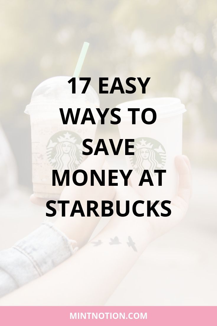 17 Easy Ways To Save Money At Starbucks