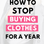 How to stop buying clothes for a year